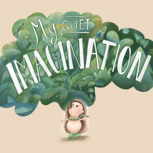 My Quiet Imagination My Quiet Imagination